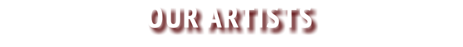 Our Artists
